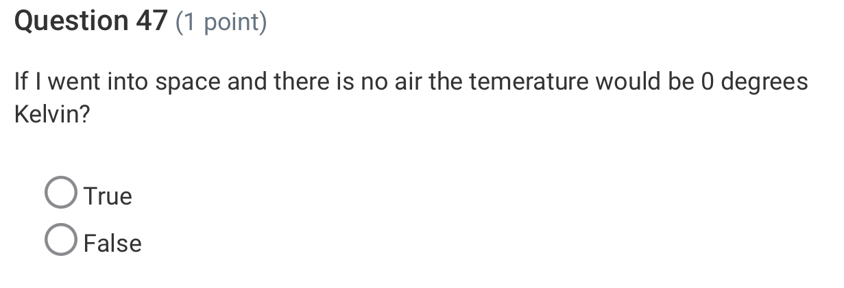 Solved: If I went into space and there is no air the temerature would ...