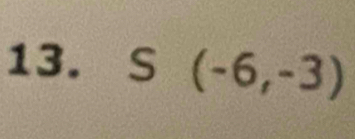 S(-6,-3)