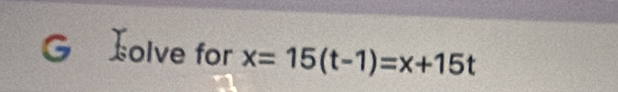 Iolve for x=15(t-1)=x+15t