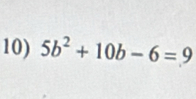 5b^2+10b-6=9