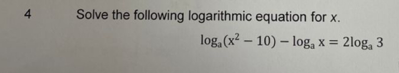 Solve the following logarithmic equation for x.
log _a(x^2-10)-log _ax=2log _a3