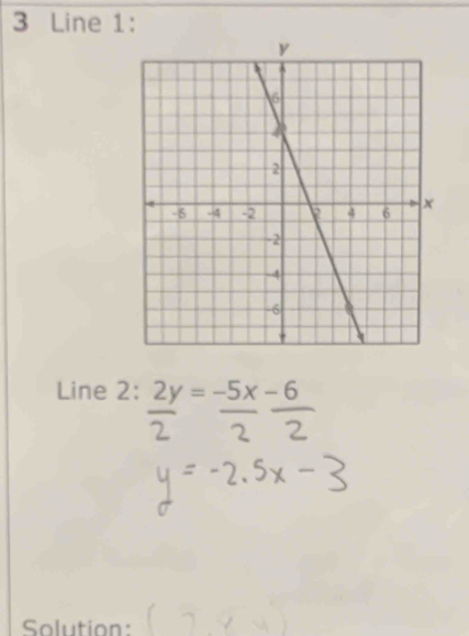 Line 1: 
Line 2: 2y=-5x-6
Solution: