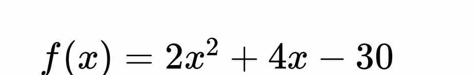 f(x)=2x^2+4x-30