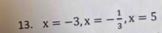 x=-3, x=- 1/3 , x=5