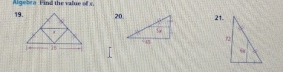 Algebra Find the value of x. 
19.20.21.