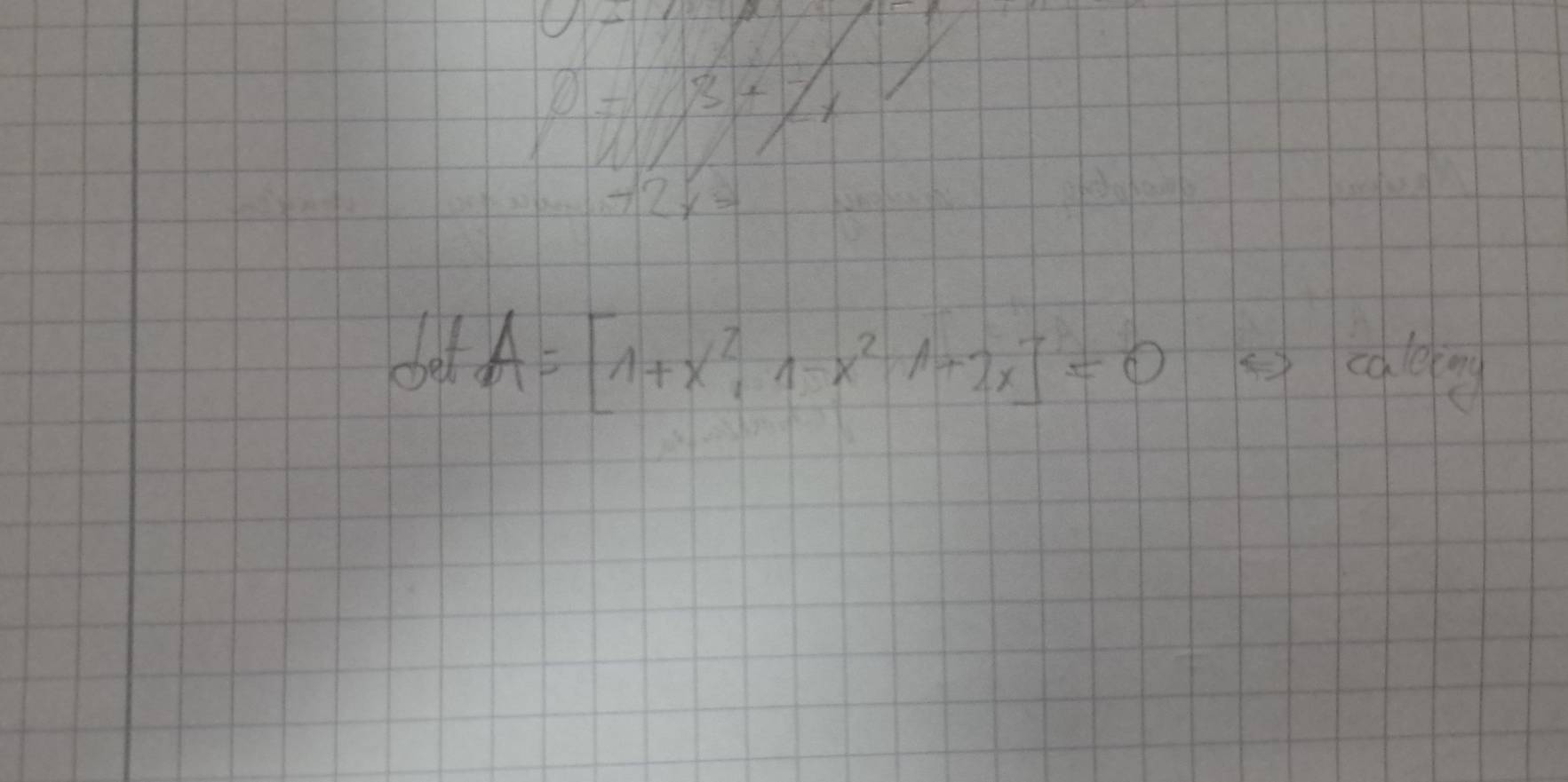 bet A=[1+x^2,1-x^2,1+2x]=0 caly