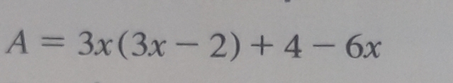 A=3x(3x-2)+4-6x