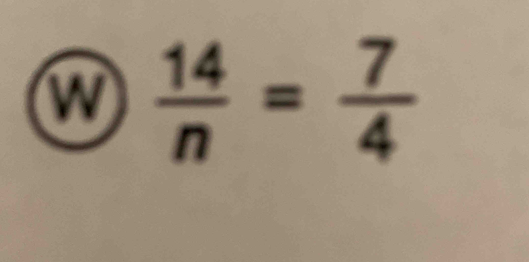  14/n = 7/4 