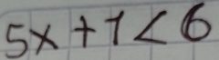 5x+1<6</tex>