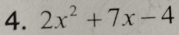 2x^2+7x-4