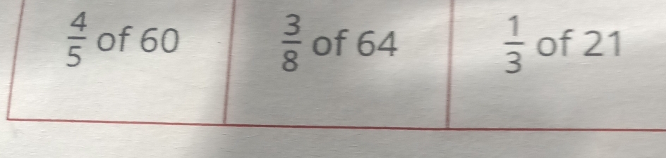  3/8 
 4/5  of 60 of 64  1/3  of 21