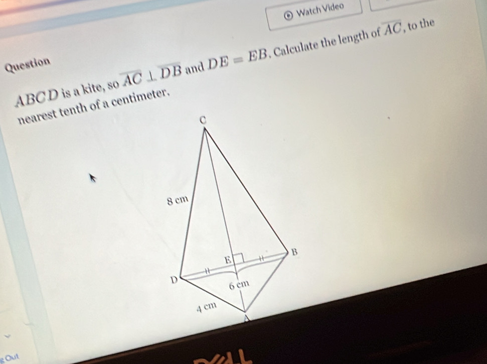 Watch Video
overline AC , to the 
Question
ABCD is a kite, so overline AC⊥ overline DB and DE=EB. Calculate the length of 
nearest tenth of a centimeter.