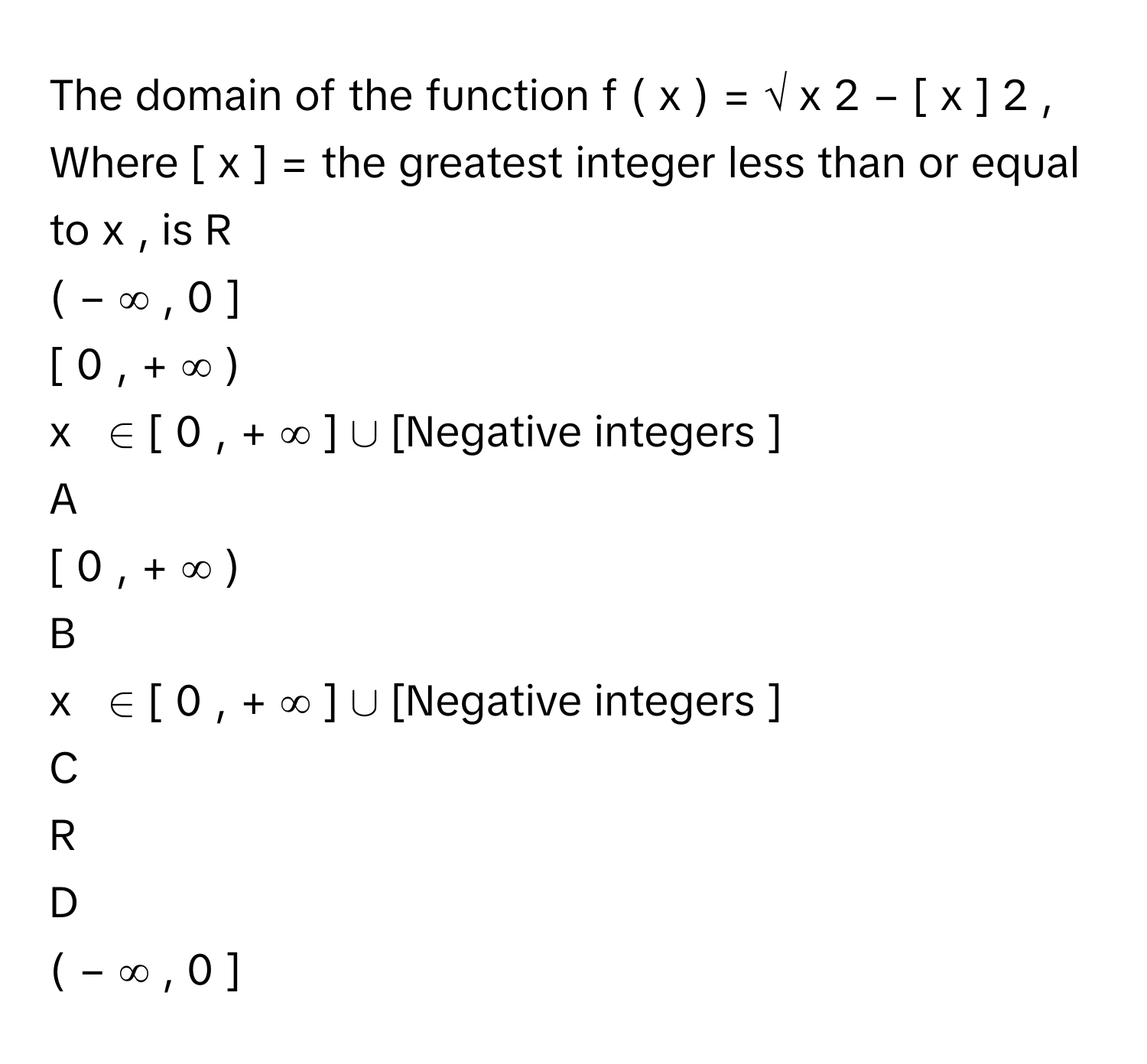 Solved: The domain of the function f ( x ) = √ x 2 − [ x ] 2 , W [Math]