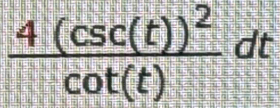 frac 4(csc (t))^2cot (t)dt