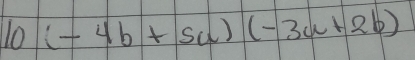 10(-4b+5a)(-3a+2b)