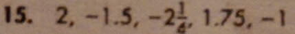 2, -1.5, -2 1/4 , 1.75, -1