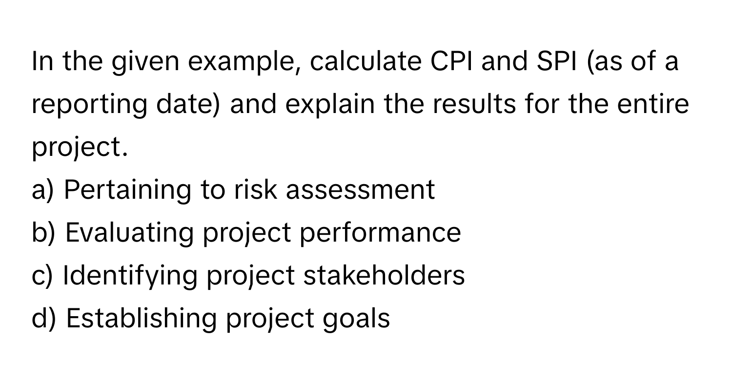 Solved: In the given example, calculate CPI and SPI (as of a reporting ...