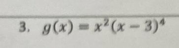 g(x)=x^2(x-3)^4