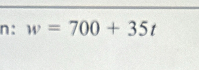 n: w=700+35t