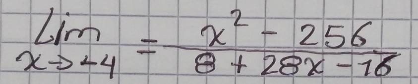 limlimits _xto -4= (x^2-256)/8+28x-16 