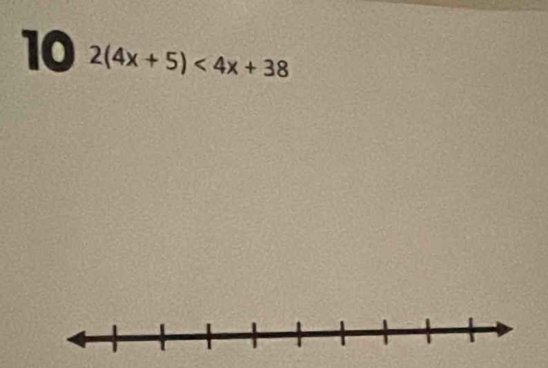 10 2(4x+5)<4x+38