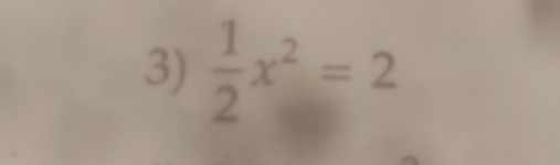  1/2 x^2=2