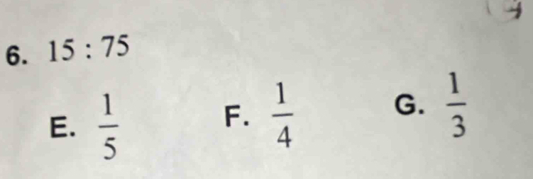 15:75
E.  1/5 
F.  1/4 
G.  1/3 