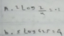 2cos  x/a =-1
b. 5log 625=4