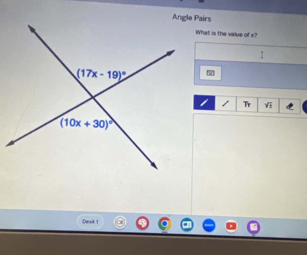 What is the value of x?
Tr sqrt(± )
Desk 1