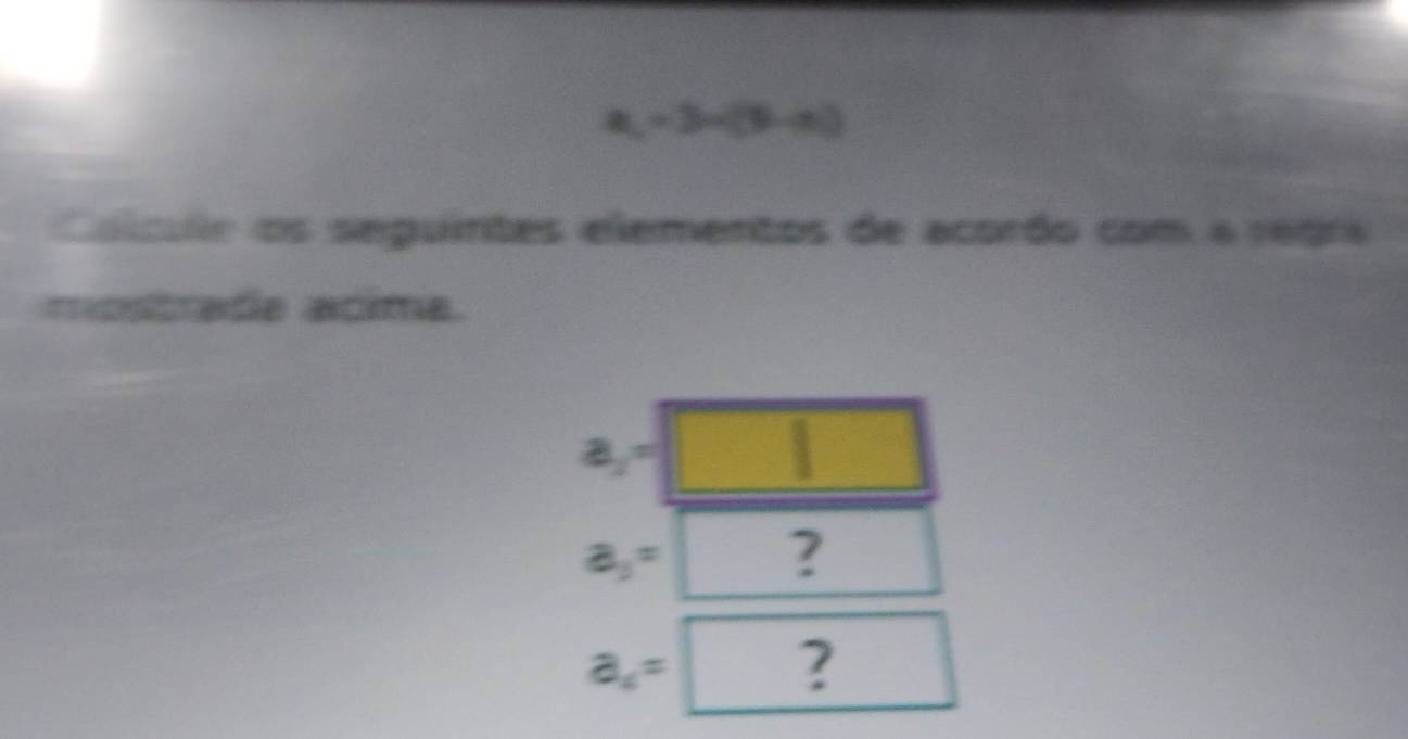 a_1=3-(9-a)
Colculr os seguintes elementos de acordo com a regra 
mcstrade acima.
a_5=
a_3=
?
a_4=
?