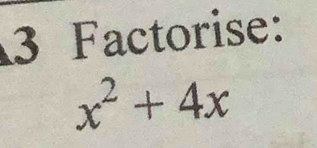 Factorise:
x^2+4x