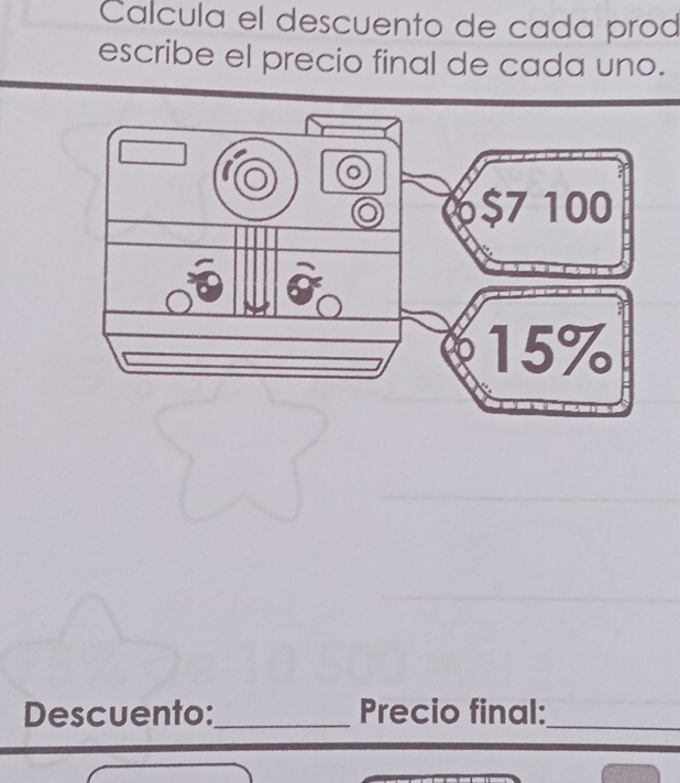 Calcula el descuento de cada prod 
escribe el precio final de cada uno. 
Descuento:_ Precio final:_