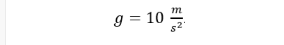 g=10 m/s^2 .