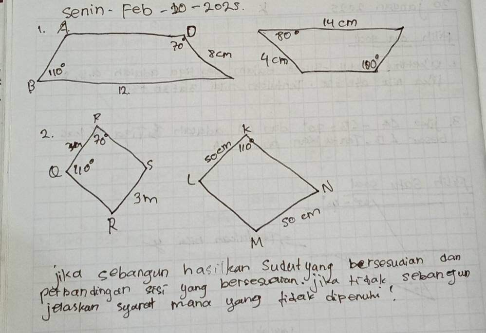 senin-Feb -10-2025
jika sebangun hasikan Sudat yang bersesuaian dan
perbanding an sesi yang bersescaran. a trdak sebangun
jelaskan syarer mana yong fidak dipenahi?