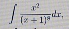 ∈t frac x^2(x+1)^8dx,