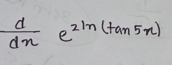  d/dn e^(2ln (tan 5n))