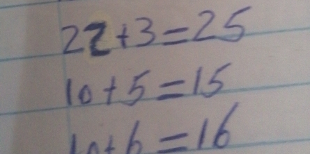 22+3=25
10+5=15
2a+b=16