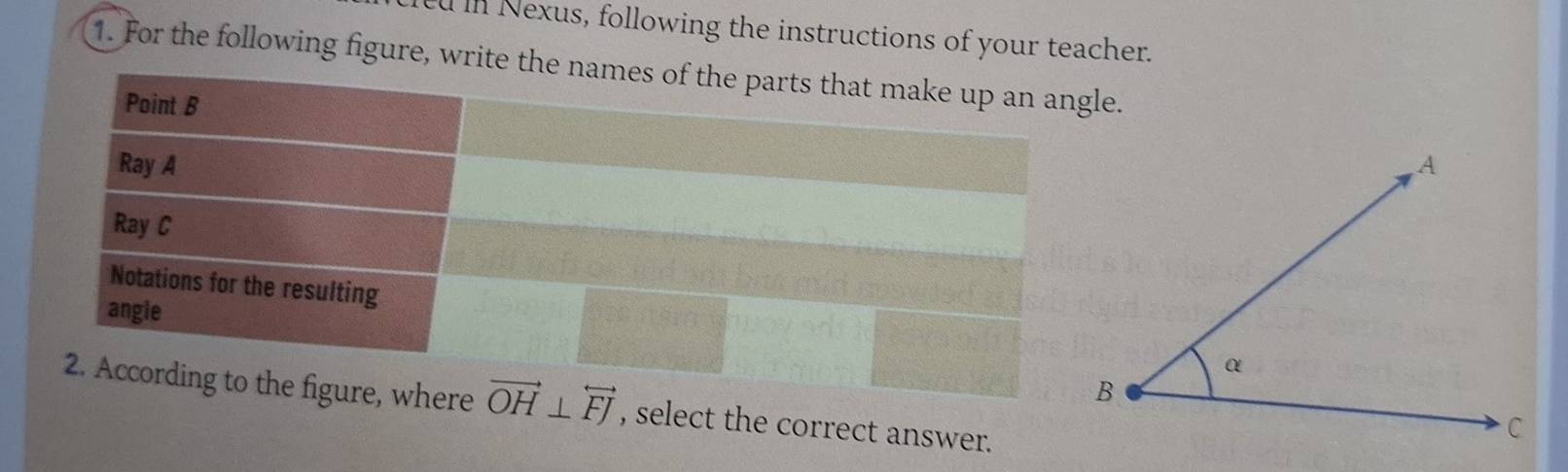 cu m Nexus, following the instructions of your teacher. 
1. For the following figure, write le. 
ere vector OH⊥ overleftrightarrow FJ , select the correct answer.