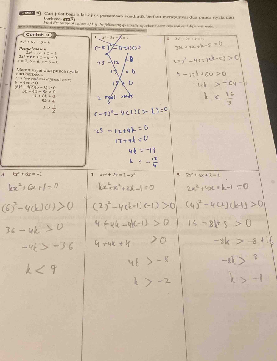 ulis 9) Cari julat bagi nilai k jika persamaan kuadratik berikut mempunyai dua punca nyata dan
berbeza. P
Find
d
H
3