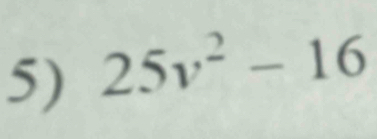 25v^2-16