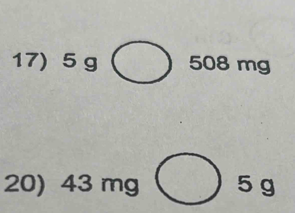 5gbigcirc _  508 mg
20) 43 mg 5 g