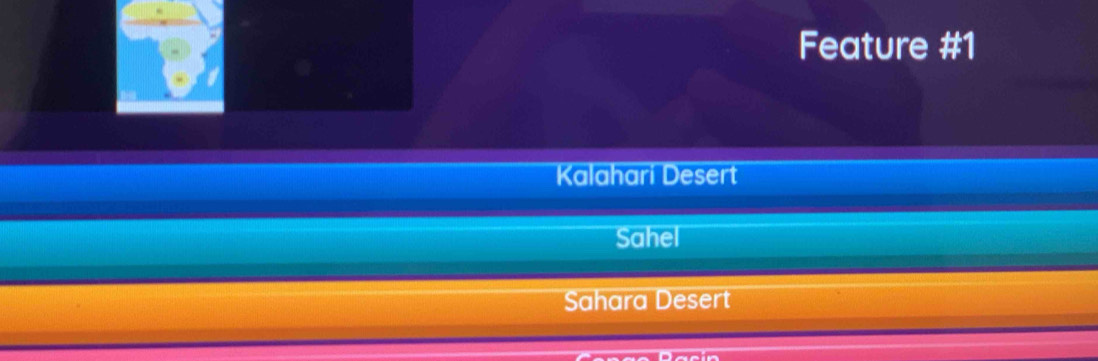 Feature #1
Kalahari Desert
Sahel
Sahara Desert