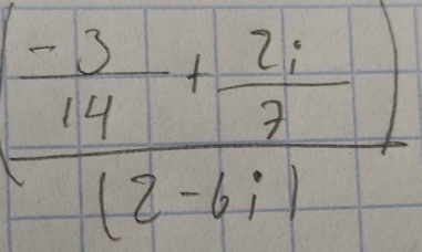 frac  (-3)/14 + 2;/7 )(2-6;)