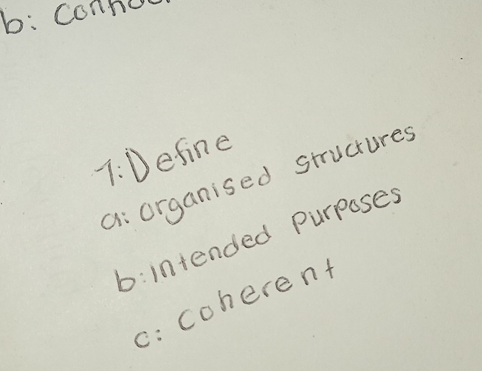 b: conhoc 
1: Define 
ai organised structures 
b:intended Purposes 
C: coherent