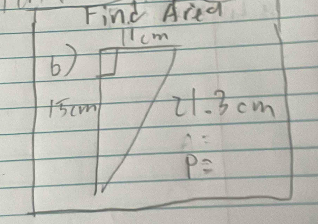 Find Ared 
1Icm 
6)
15cm
21. 3cn (x^
P=