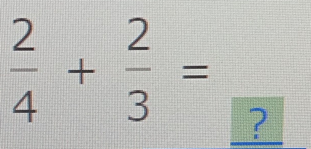  2/4 + 2/3 = ?