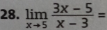 limlimits _xto 5 (3x-5)/x-3 =