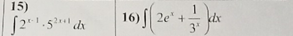 ∈t 2^(x-1)· 5^(2x+1)dx 16) ∈t (2e^x+ 1/3^x )dx