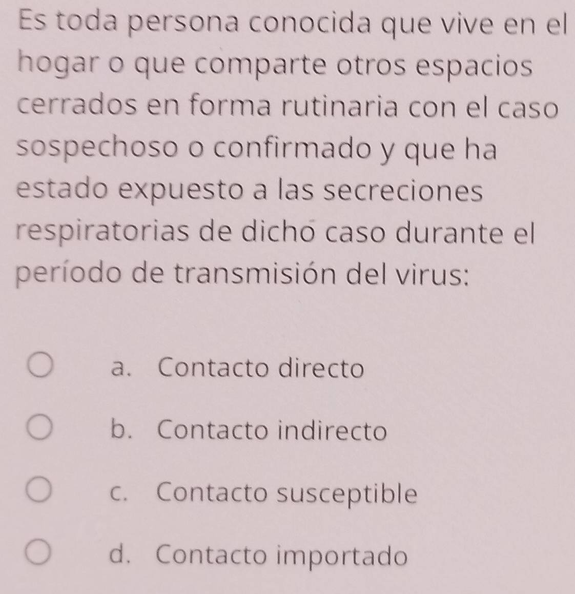 Resuelto:Es toda persona conocida que vive en el hogar o que comparte ...