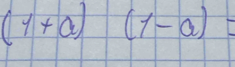 (1+a)(1-a)=